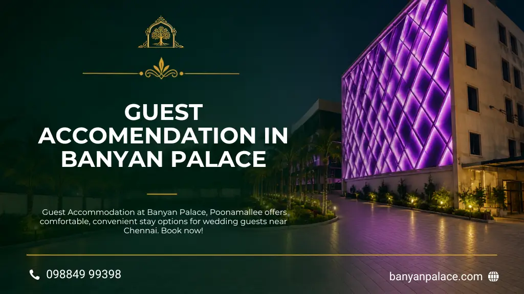 Guest Accommodation at Banyan Palace, Poonamallee – Comfort Meets Convenience